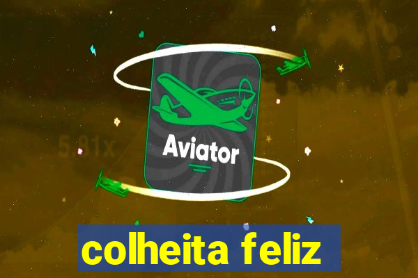 colheita feliz